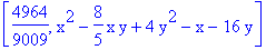 [4964/9009, x^2-8/5*x*y+4*y^2-x-16*y]